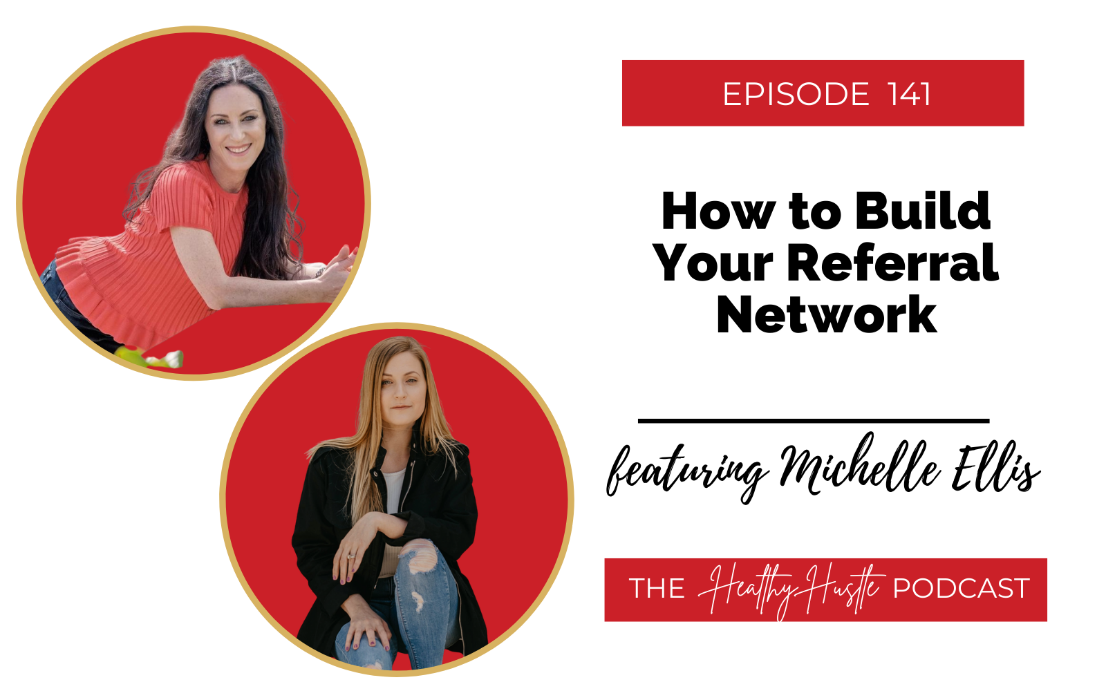 141-how-to-build-your-referral-network-ft-michelle-ellis