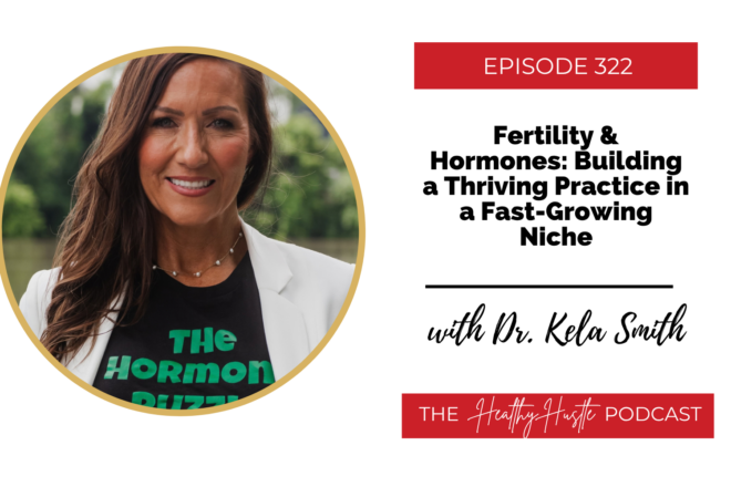 Fertility and Hormones with Dr. Kela Smith