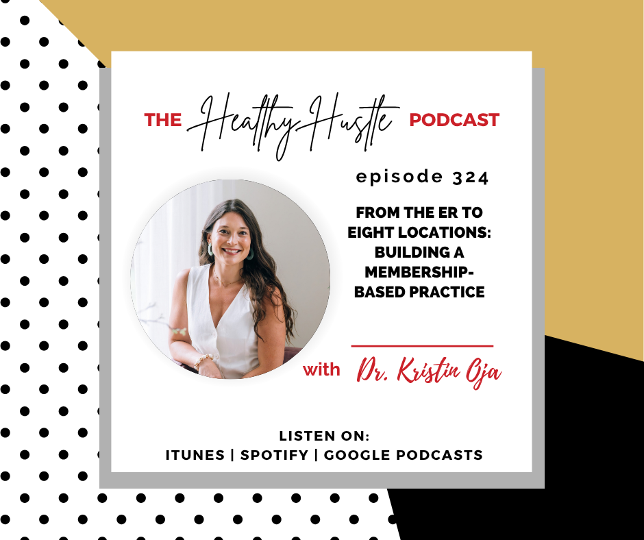From the ER to Eight Locations: Building a Membership-Based Functional Medicine Practice with Dr. Kristin Oja
